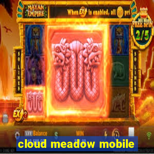 cloud meadow mobile